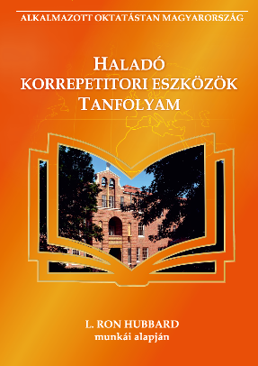 Haladó korrepetitori eszközök tanfolyam jegyzet, a hogyan segítsük í gyerekeket a tanulásban tanfolyamhoz